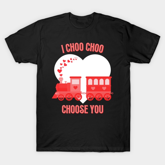 I Choo Choo Choose You Valentines Day Pun Train With Hearts T-Shirt by twizzler3b